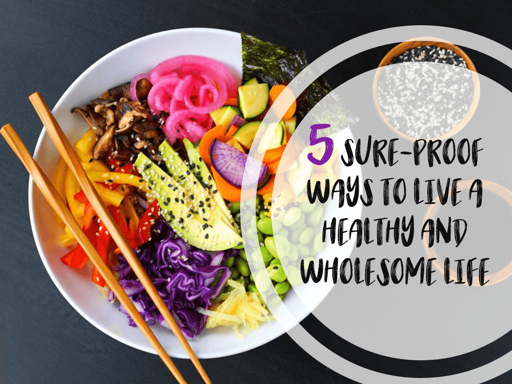 5_Sure-Proof_Ways_to_Live_a_Healthy_and_Wholesome_Life