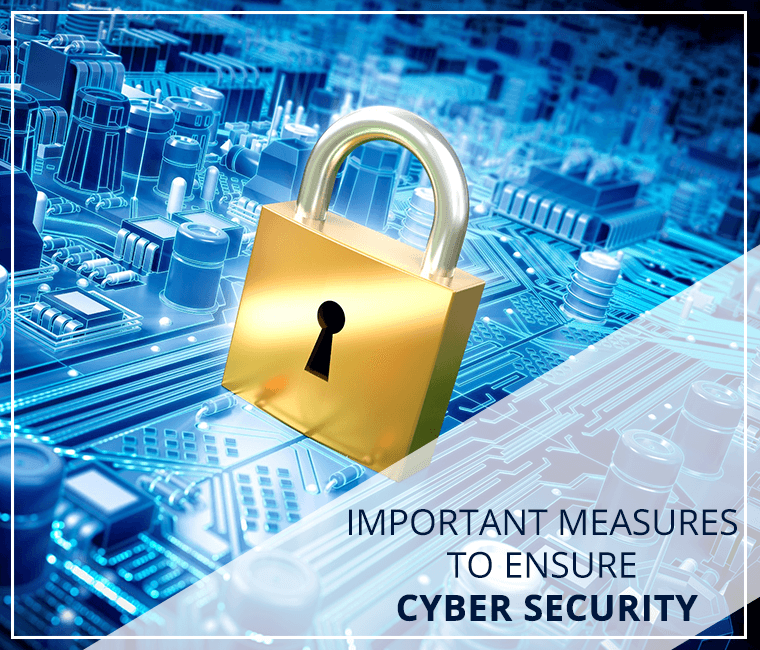 Important Measures to Ensure Cyber Security That You Need To Know