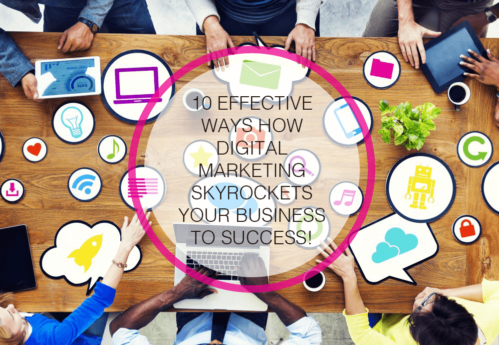 10 effective ways how digital marketing skyrockets your business to success 1