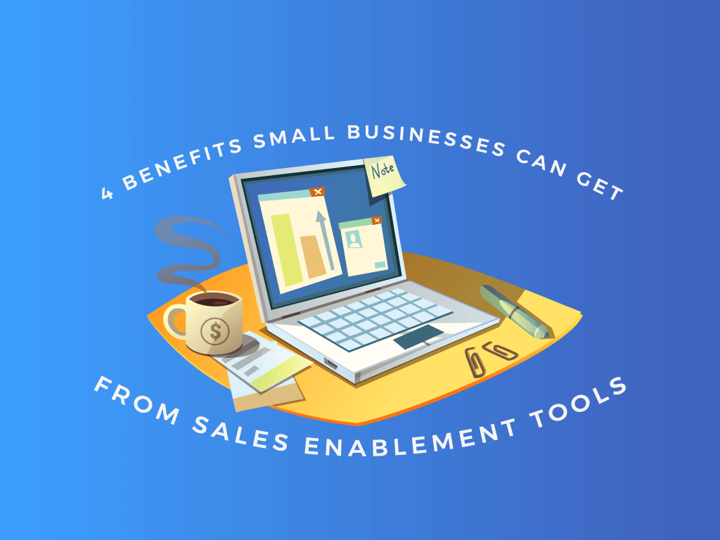 4-Benefits-Small-Businesses-Can-Get-from-Sales-Enablement-Tools