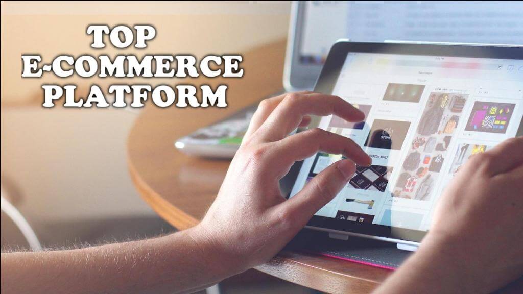 Top Ecommerce Platforms for Starting an Online Ecommerce Store 1 Top Ecommerce Platforms