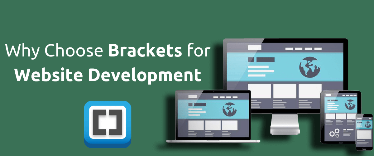 Why should you choose Brackets for website development