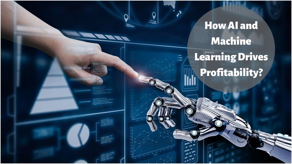 How AI and Machine Learning Drives Profitability