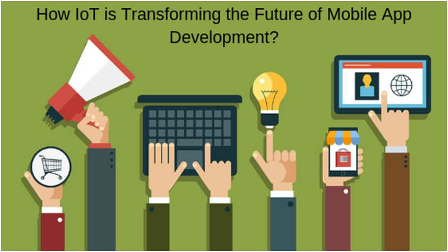 How IoT is Transforming the Future of Mobile App Development