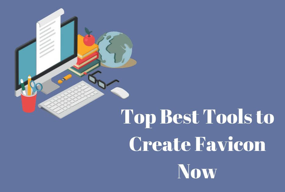 Best Tools to Create Favicon Now