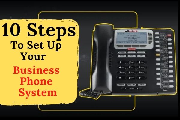 10 Steps to Set Up Your Business Phone System