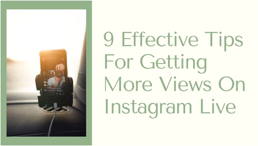 9 Effective Tips For Getting More Views On Instagram Live