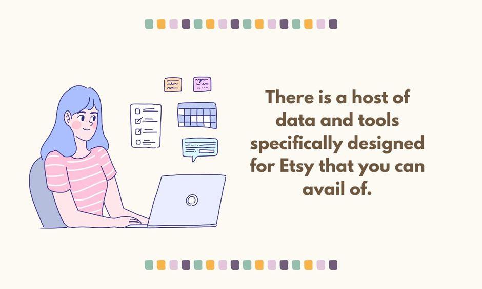 5. Etsy sellers can rely on existing data and tools