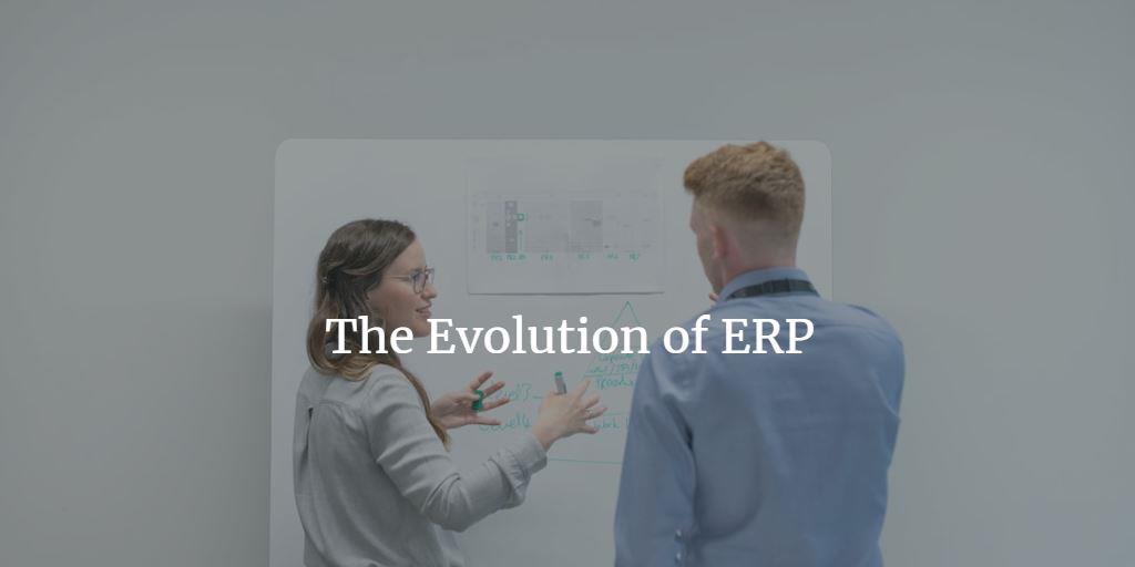 The Evolution of ERP