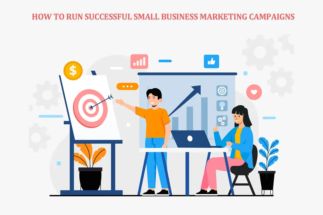 How to Run Successful Small Business Marketing Campaigns