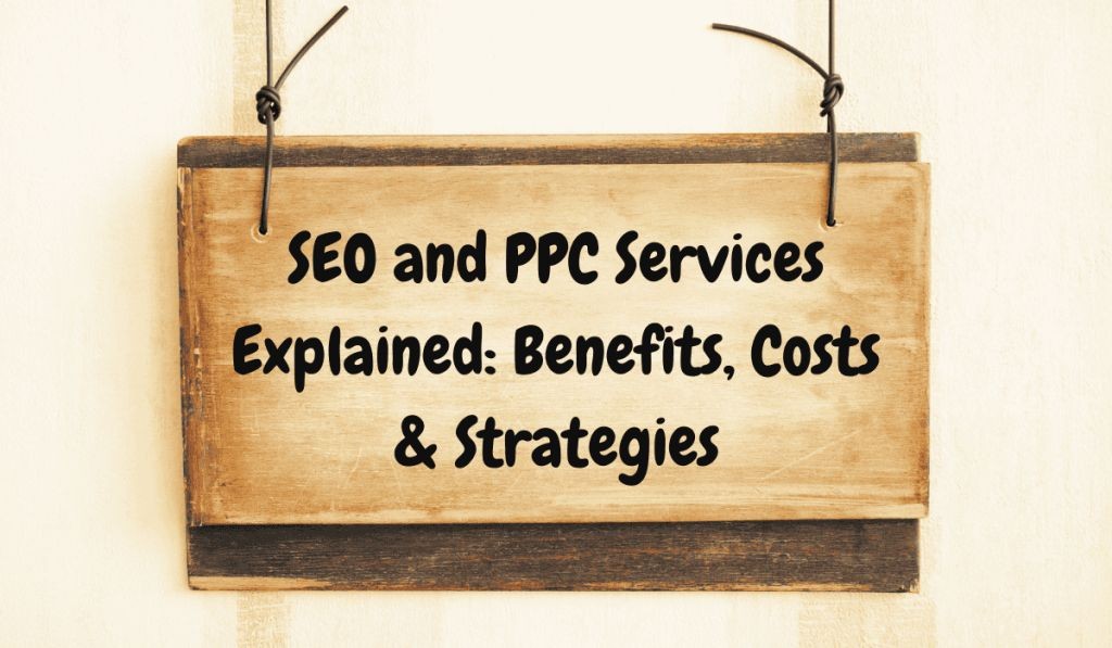 SEO and PPC Services Explained